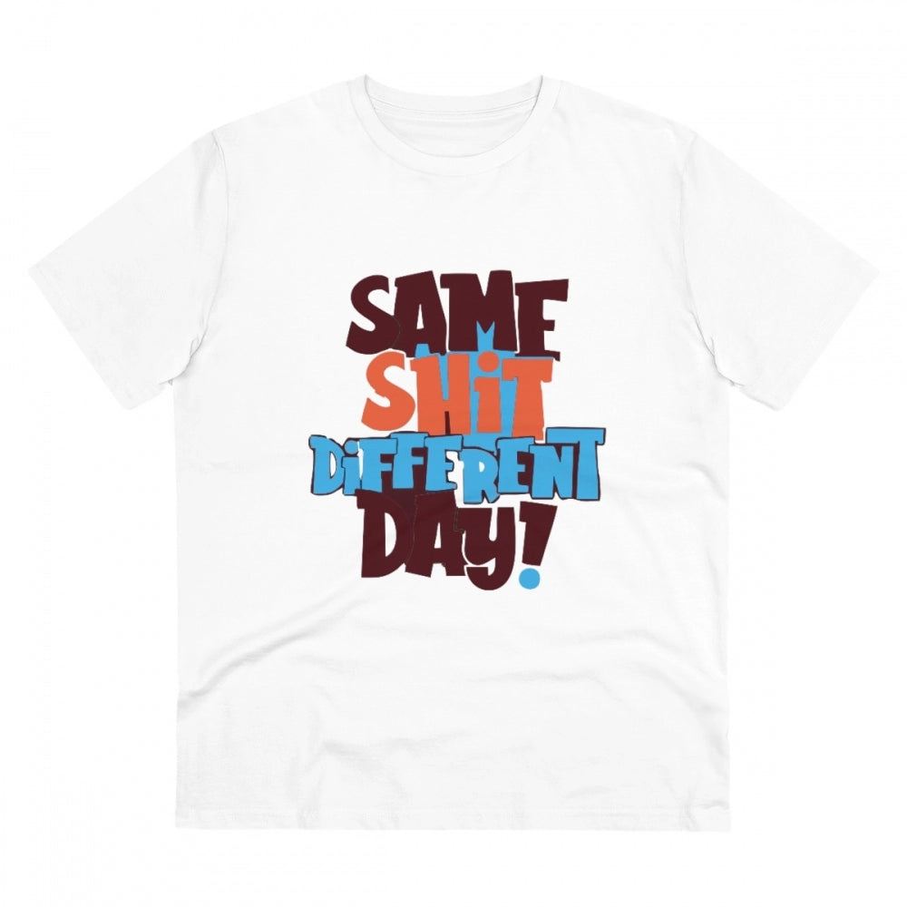 Men's PC Cotton Same Shit Different Day Printed T